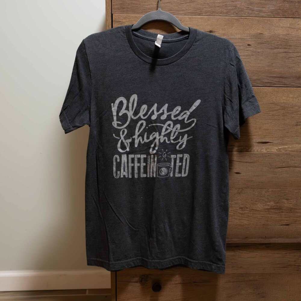 Coffee Tee - Blessed & Highly Caffeinated